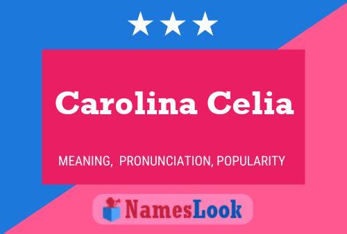 Carolina Celia Name Poster