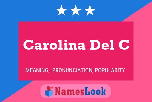 Carolina Del C Name Poster