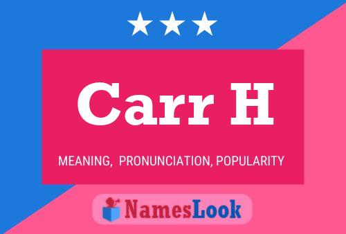 Carr H Name Poster