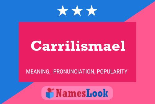 Carrilismael Name Poster