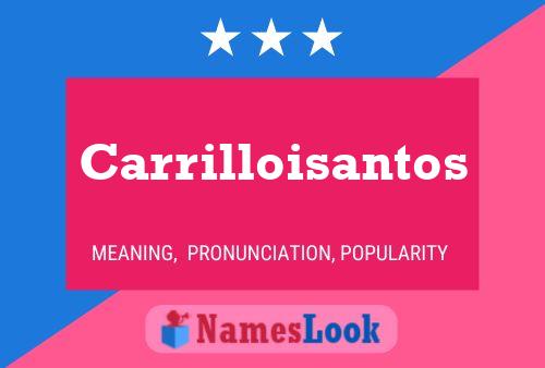 Carrilloisantos Name Poster