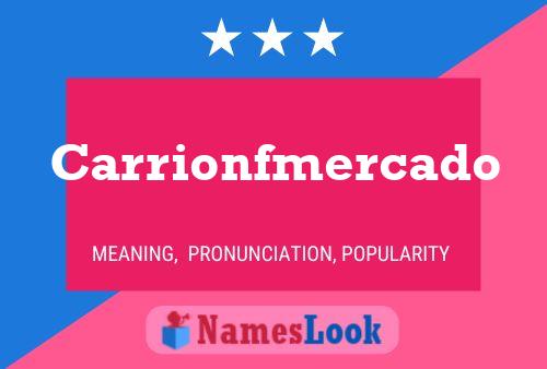 Carrionfmercado Name Poster