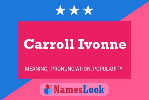 Carroll Ivonne Name Poster