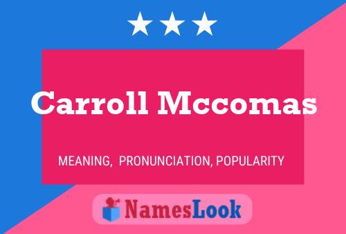 Carroll Mccomas Name Poster