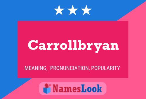 Carrollbryan Name Poster