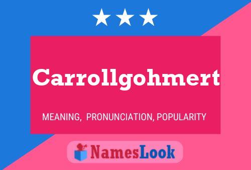 Carrollgohmert Name Poster