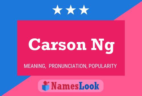 Carson Ng Name Poster