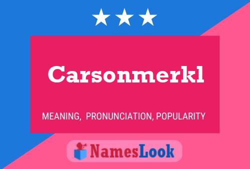 Carsonmerkl Name Poster