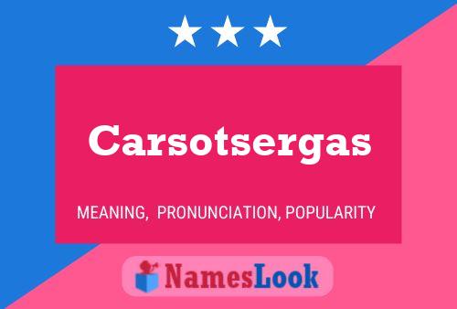 Carsotsergas Name Poster