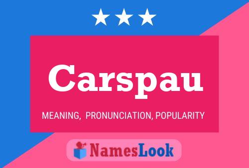 Carspau Name Poster