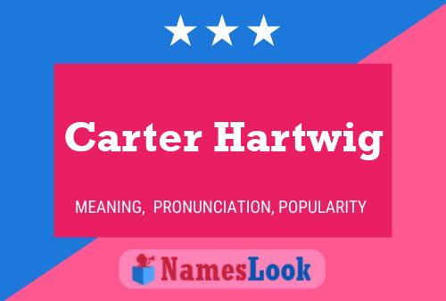 Carter Hartwig Name Poster