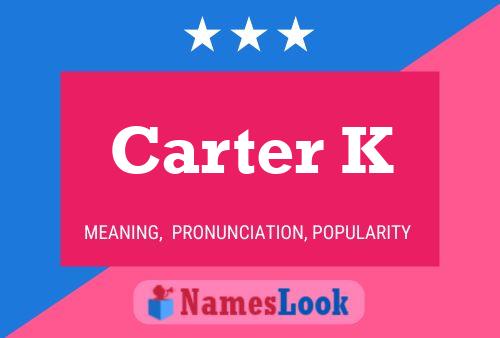 Carter K Name Poster