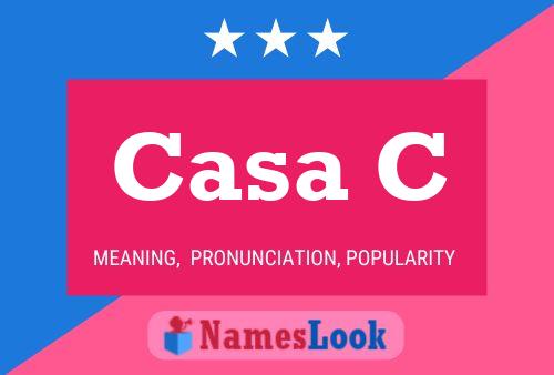 Casa C Name Poster