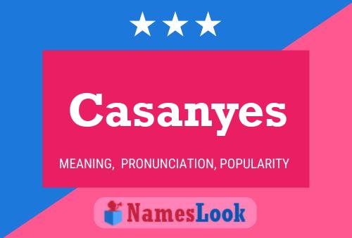 Casanyes Name Poster