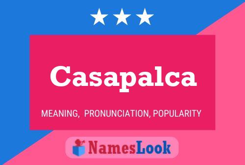 Casapalca Name Poster