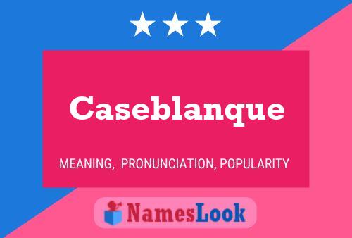 Caseblanque Name Poster