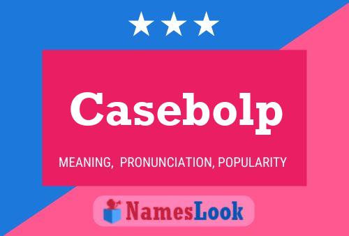 Casebolp Name Poster