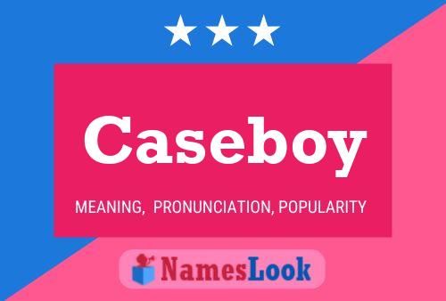 Caseboy Name Poster