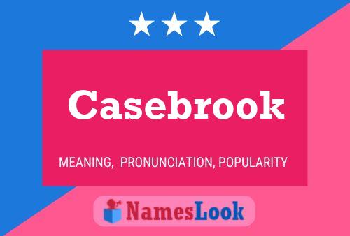 Casebrook Name Poster