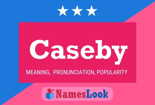 Caseby Name Poster