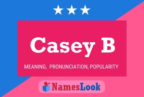 Casey B Name Poster