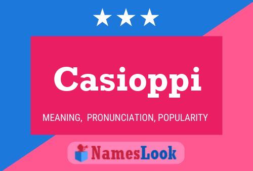 Casioppi Name Poster