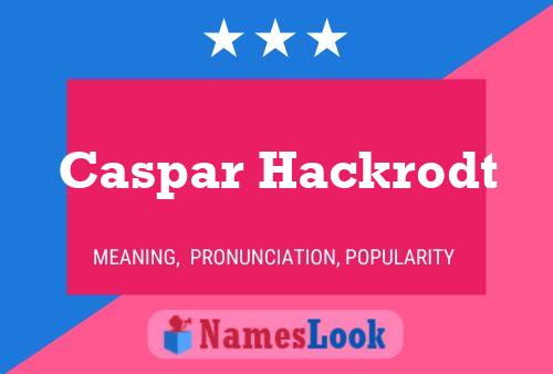 Caspar Hackrodt Name Poster