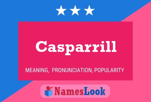 Casparrill Name Poster