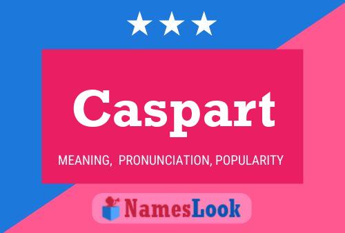 Caspart Name Poster