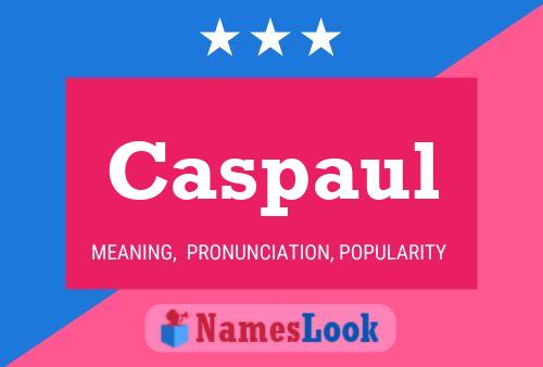 Caspaul Name Poster