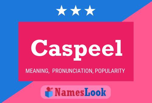 Caspeel Name Poster