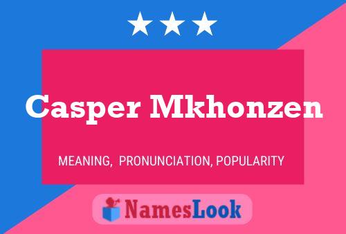 Casper Mkhonzen Name Poster