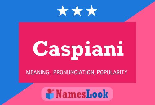 Caspiani Name Poster