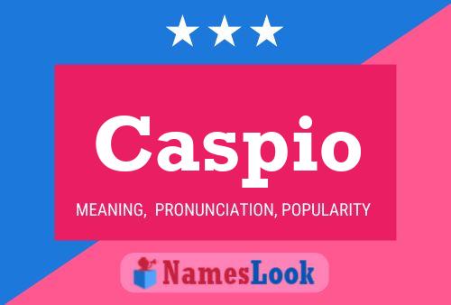 Caspio Name Poster