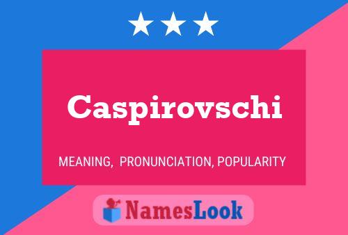 Caspirovschi Name Poster