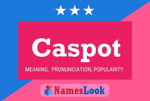 Caspot Name Poster