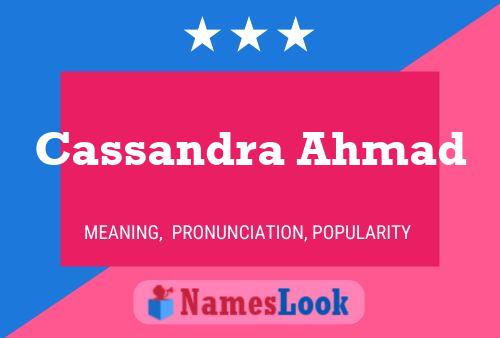 Cassandra Ahmad Name Poster