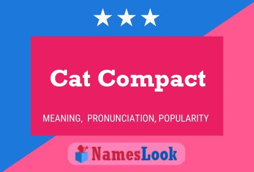 Cat Compact Name Poster