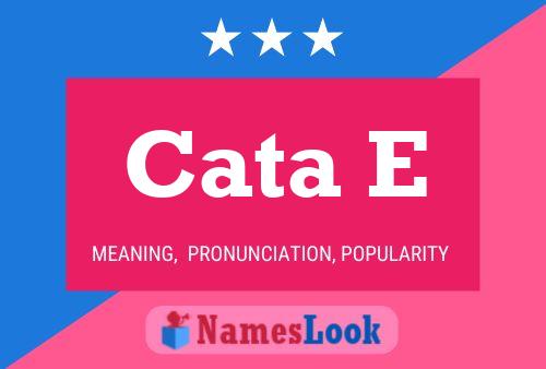 Cata E Name Poster