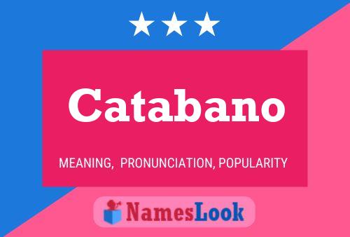 Catabano Name Poster