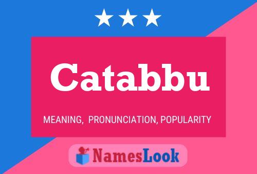 Catabbu Name Poster