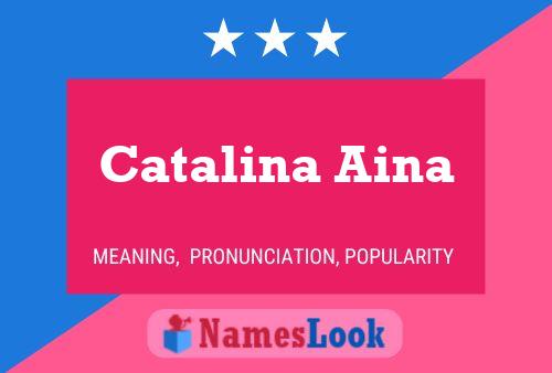 Catalina Aina Name Poster