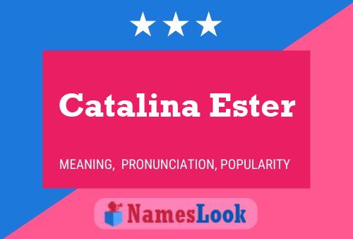 Catalina Ester Name Poster