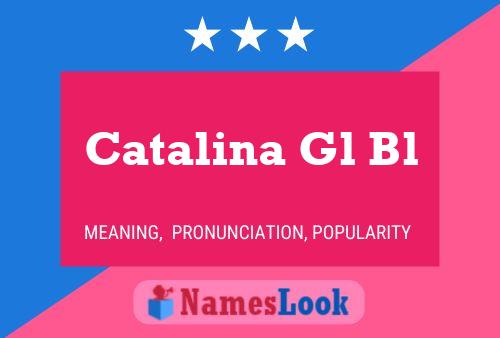 Catalina Gl Bl Name Poster