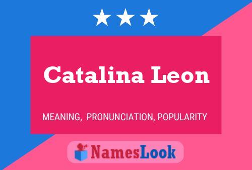 Catalina Leon Name Poster