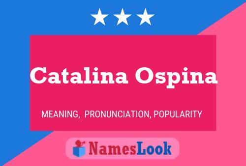 Catalina Ospina Name Poster