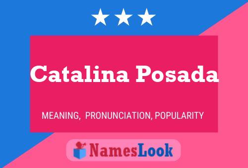 Catalina Posada Name Poster