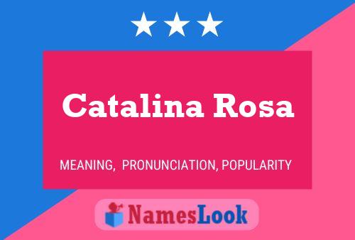 Catalina Rosa Name Poster