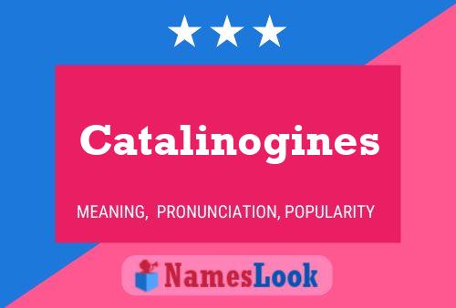 Catalinogines Name Poster