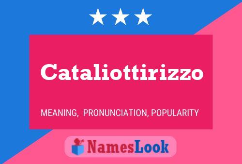 Cataliottirizzo Name Poster